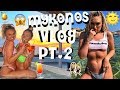 MYKONOS VLOG PT. 2 / HOLIDAY WITH MY BESTIE GEORGIA MAY