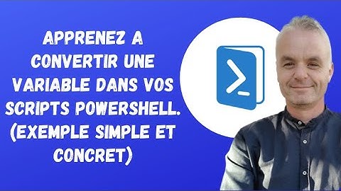 Powershell : Apprenez a convertir une variable dans vos scripts. (exemple simple et concret)