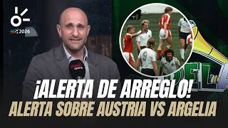 ¡Alerta de ARREGLO! El ‘biscotto’ que AMENAZA el Austria vs Argelia en el Mundial 2026