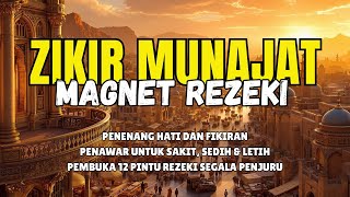 ZIKIR MUNAJAT | TARIK REZEKI DARI PELBAGAI PENJURU