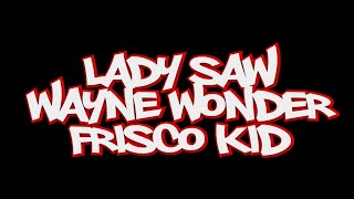 Wayne Wonder, Lady Saw &amp; Frisco Kid freestyle on 1Xtra