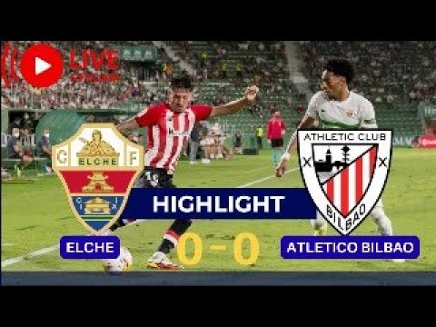 🔥 0-0 Elche vs Athletic Bilbao LIVE | La Liga 2025 | Intense Spanish Clash at the Martínez ! ⚽🇪🇸 ภาพถ่ายทอดสดฟุตบอล