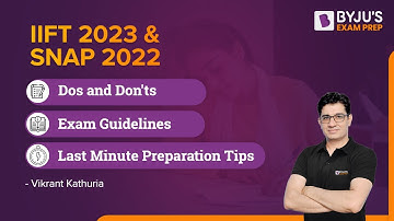 Last Minute Preparation Tips for SNAP 2022 & IIFT 2023 | Dos