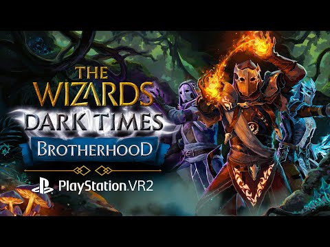 The Wizards - Dark Times: Brotherhood - PS VR2 Launch Trailer [PEGI]