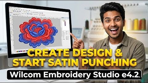How to Create Design and Start Satin Punching in Wilcom Studio E4.2 | Step-by-Step Tutorial ✅