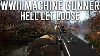 World War 2 Machine Gunner! - Hell Let Loose