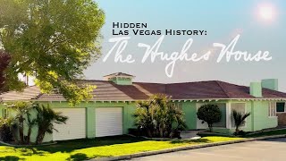 Hidden Las Vegas History: the Hughes House (aka: the Green House)