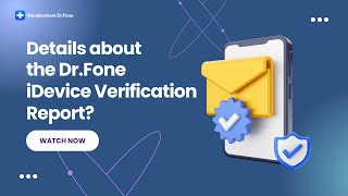 Details about the Dr.Fone iDevice Verification Report? screenshot 5