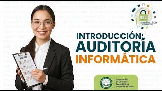 Introducción al curso: Auditoría Informática