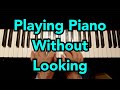 Piano without looking