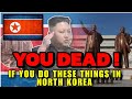 Things You should never do in NORTH KOREA