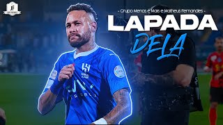 Neymar Jr - LAPADA DELA (Grupo Menos é Mais) 2023