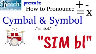 How to Pronounce Cymbal and Symbol