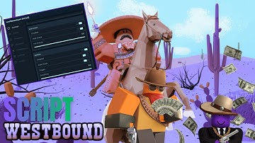 Westbound Script NO KEY | AUTO FARM, AIMBOT, ESP, AUTO ROB, GOD MODE & MORE! (NEW UPDATE 2025)