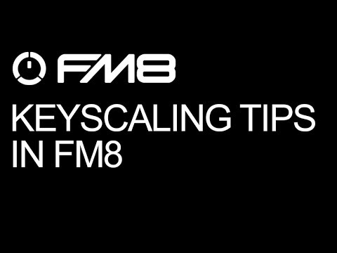 NI FM8 - Keyscaling Tips and Tricks - How To Tutorial