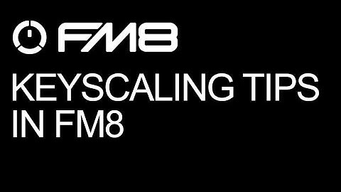 NI FM8 - Keyscaling Tips and Tricks - How To Tutorial