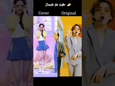 Smooth Like Butter Cover Wonyoung Vs Original Kimteagung BtsButtercover Shorts