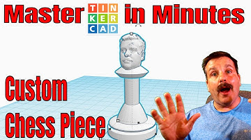 Add your Head to a Custom Tinkercad Chess Piece in Minutes
