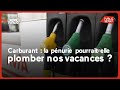 Carburant : la pénurie pourrait-elle plomber nos vacances ?