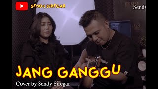 Jang Ganggu - Shine Of Black - Cover by Sendy Siregar feat Mario G Klau