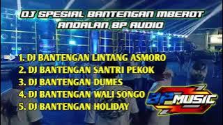 DJ SPESIAL BANTENGAN MBEROT ANDALAN BP AUDIO