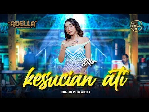 KESUCIAN ATI - Difarina Indra Adella - OM ADELLA