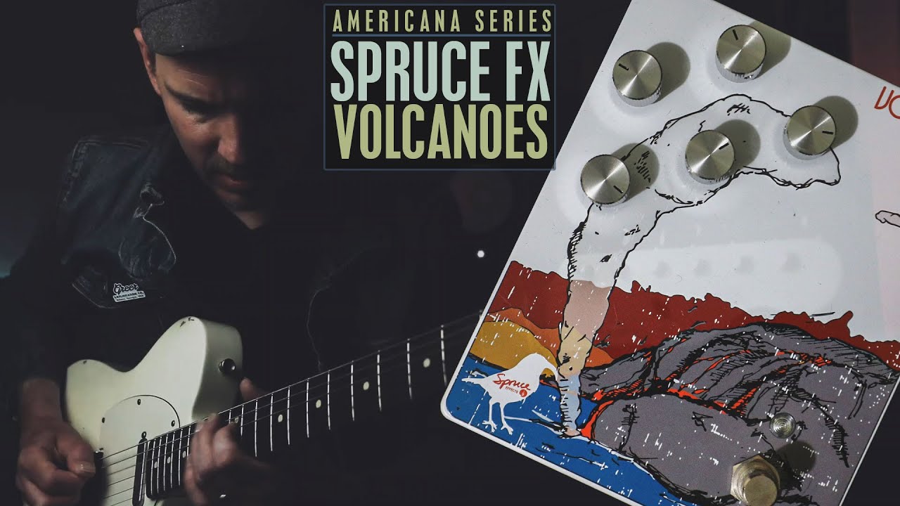 The Americana Series: Volcanoes – Spruce Effects