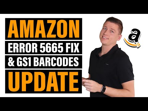 How to Fix Amazon Error 5665 & Can We Only Use GS1 Codes Now?! (Amazon FBA Barcodes & UPC's)