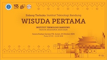 Sidang Terbuka Wisuda Pertama Institut Teknologi Bandung Tahun Akademik 2025/2026