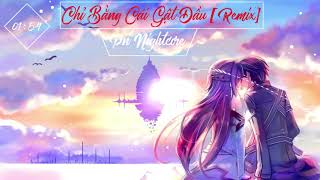 Nightcore ~ Chỉ Bằng Cái Gật Đầu [ Remix ] | PN Nightcore