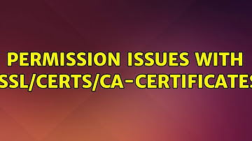 Ubuntu: Permission Issues with /etc/ssl/certs/ca-certificates.crt (3 Solutions!!)