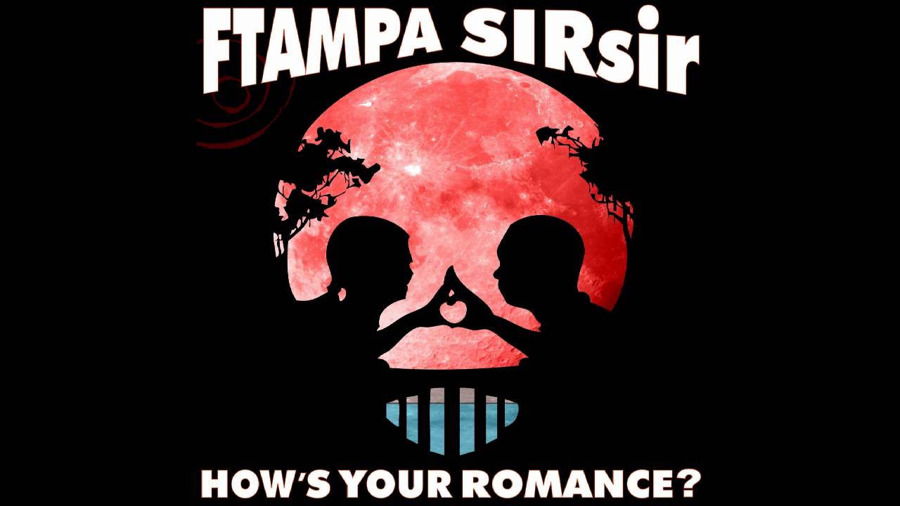 FTampa & SIRsir - How's Your Romance?