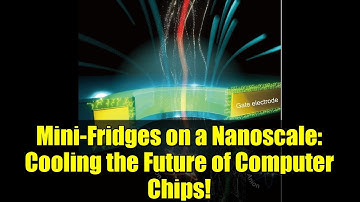 Mini-Fridges on a Nanoscale: Cooling the Future of Computer Chips!