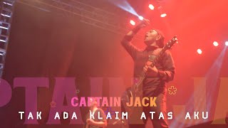 CAPTAIN JACK - TAK ADA KLAIM ATAS AKU (KONSER TITIK BALIK )