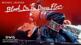 BLOOD ON THE DANCE FLOOR - 20th Anniversary (SWG Extended Mix Instrumental) - MICHAEL JACKSON