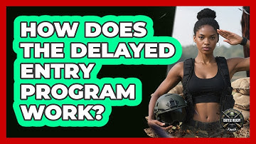 How Does The Delayed Entry Program Work?