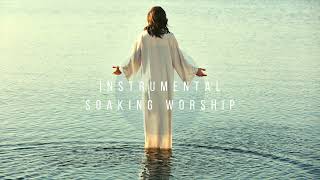 WELCOMING JESUS // Instrumental Worship Soaking in His Presence