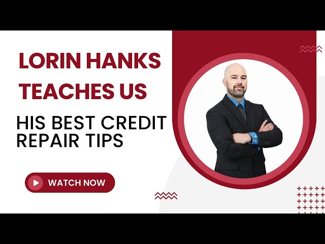 ⁣Lorin Hanks Teaches Us His Best Credit Repair Tips