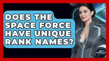 Does the Space Force Have Unique Rank Names? - Warriors In Space