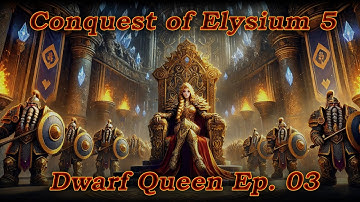 BATTLEMODE Plays: Conquest of Elysium 5 | Dwarf Queen | Ep. 03