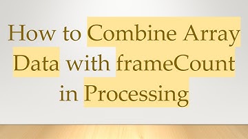 How to Combine Array Data with frameCount in Processing