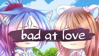 Bad at love meme // gacha life // collab with 「 lil peanda PLEASE READ DESCRIPTION