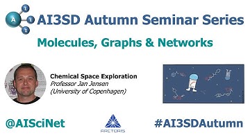 AI3SD Autumn Seminar VIII: Molecules, Graphs & Networks - Talk 1 - Professor Jan Jensen