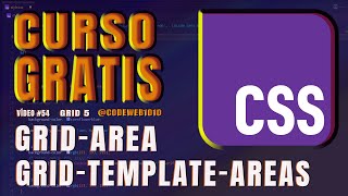 🌟📢🚀CURSO CSS #54 GRATIS 💰 DESCUBRE LA MAGIA DE grid-template-areas y grid-area DE LA CAJA GRID 🌐📢🚀😎