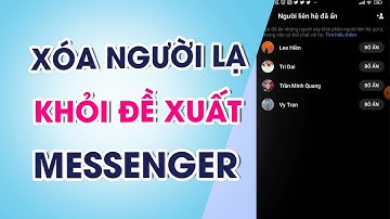 Cách xóa người lạ khỏi đề xuất trên Messenger