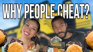 Why people cheat? | Trill Burger