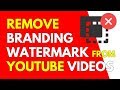 How To Remove Or Replace Branding Watermark From YouTube Videos (2018)