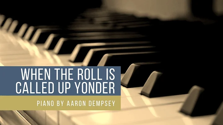 When the Roll Is Called Up Yonder - Piano Arrangem...