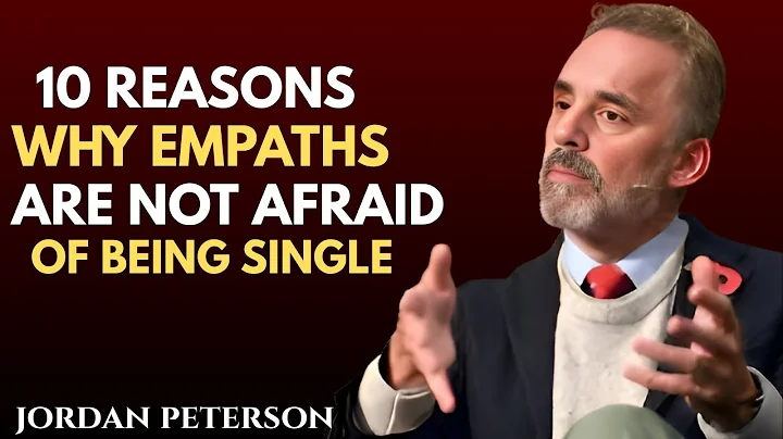 10 Reasons Why Empaths Are Not Afraid of Being Single || Jordan Peterson Motivational Speech