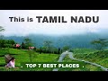Tamil nadu top 7 tourist places  tamil nadu tourism    